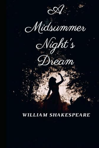 A Midsummer Night's Dream: "The lunatic , the lover and the poet, are of imagination all compact" von Independently published